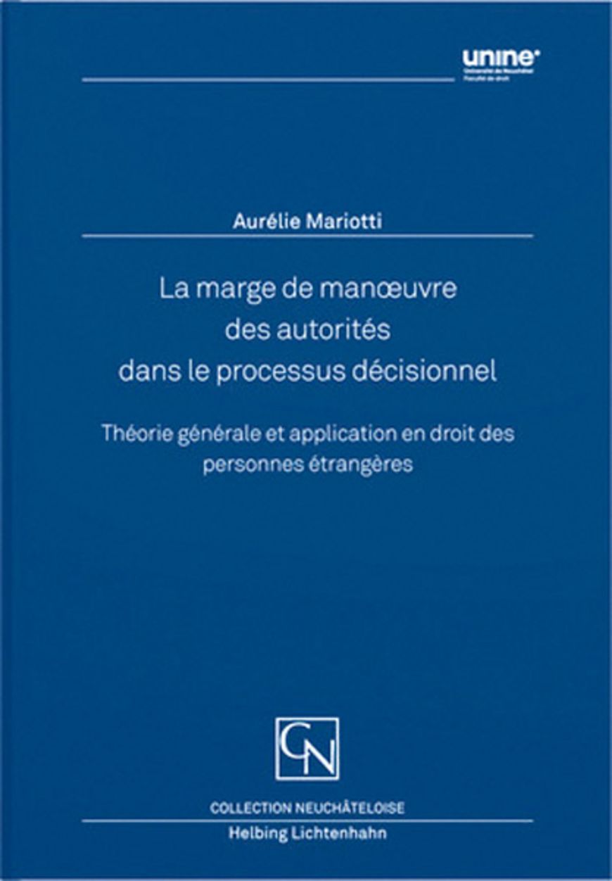 Livres: La marge de manœuvre des autorités dans le processus décisionnel – Théorie générale et application en droit des étrangers